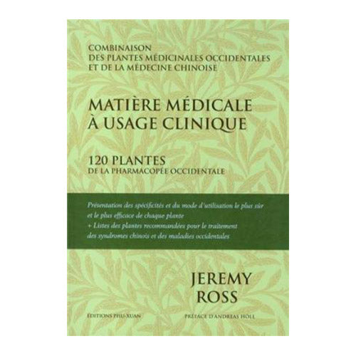 Matière médicale à usage clinique-120 plantes de la pharmacopée occidentale