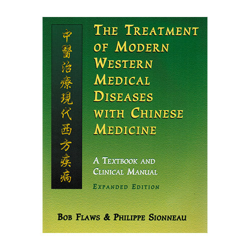 The Treatment of Modern Western Medical Diseases with Chinese Medicine