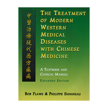 The Treatment of Modern Western Medical Diseases with Chinese Medicine