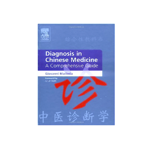 Diagnosis in Chinese Medicine-A Comprehensive Guide