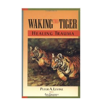 Waking the Tiger: Healing Trauma