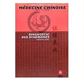 Comprendre la médecine chinoise : Diagnostic des syndromes-Comparaisons