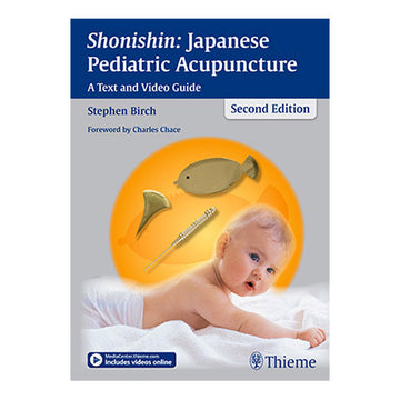 Shonishin: Japanese Pediatric Acupuncture-2nd ed.