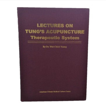 Lectures on Tung's Acupuncture-Therapeutic System