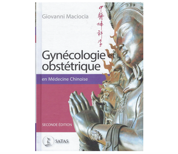 Gynécologie et obstétrique en médecine chinoise 2e Édition